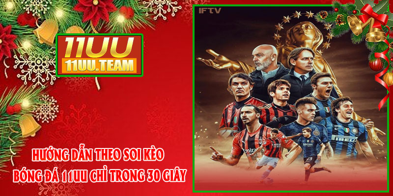 Hướng Dẫn Theo Soi Kèo Bóng Đá 11UU Chỉ Trong 30 Giây